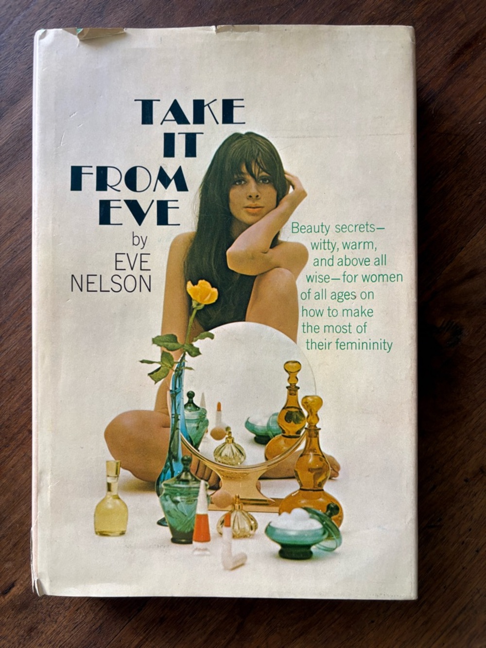 Take It From Eve by Eve Nelson 1968
Beauty Secrets Coffee Table Book HC Feminine